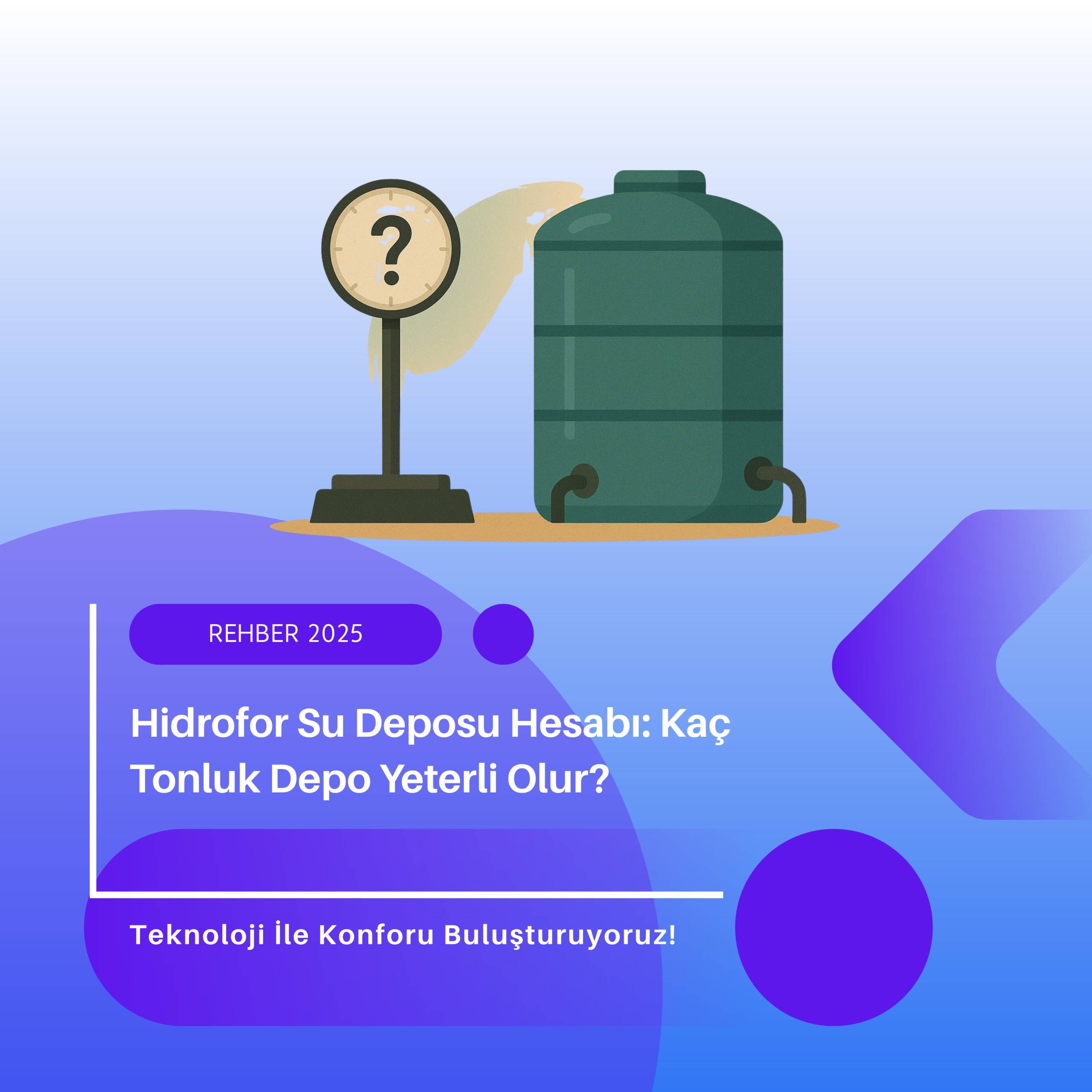 Hidrofor Su Deposu Hesabı Kaç Tonluk Depo Yeterli Olur